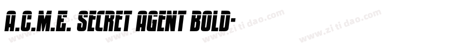 A.C.M.E. Secret Agent Bold字体转换